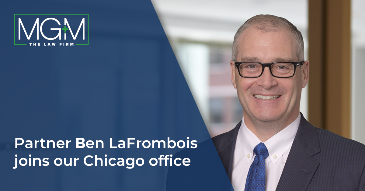 MG+M Welcomes Partner Benjamin D. LaFrombois in Chicago